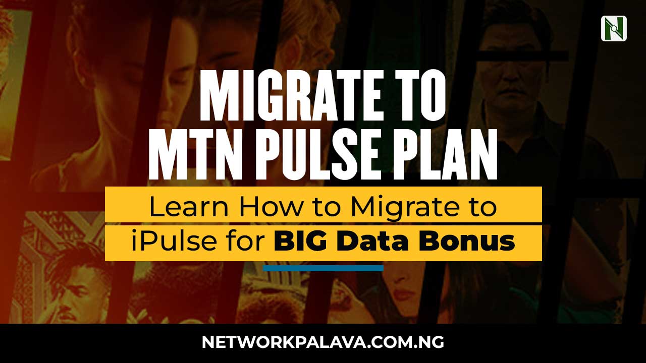 How to Migrate to MTN Pulse 2023 BIG Data Bonus • NetworkPalava