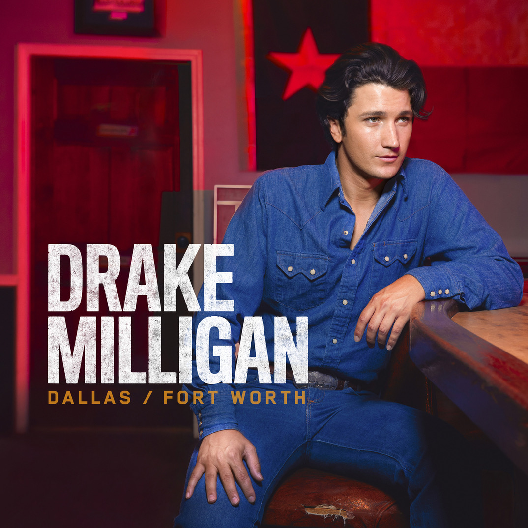 Drake Milligan Releases Debut Album ‘Dallas/Fort Worth’ Raised Rowdy