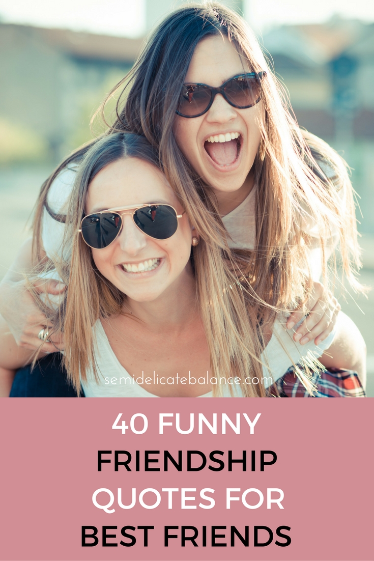 40 Funny Friendship Quotes for Best Friends