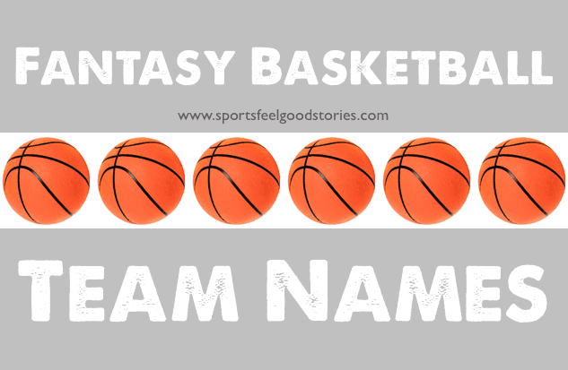 Funny Fantasy Basketball Team Names Good, Creative and
