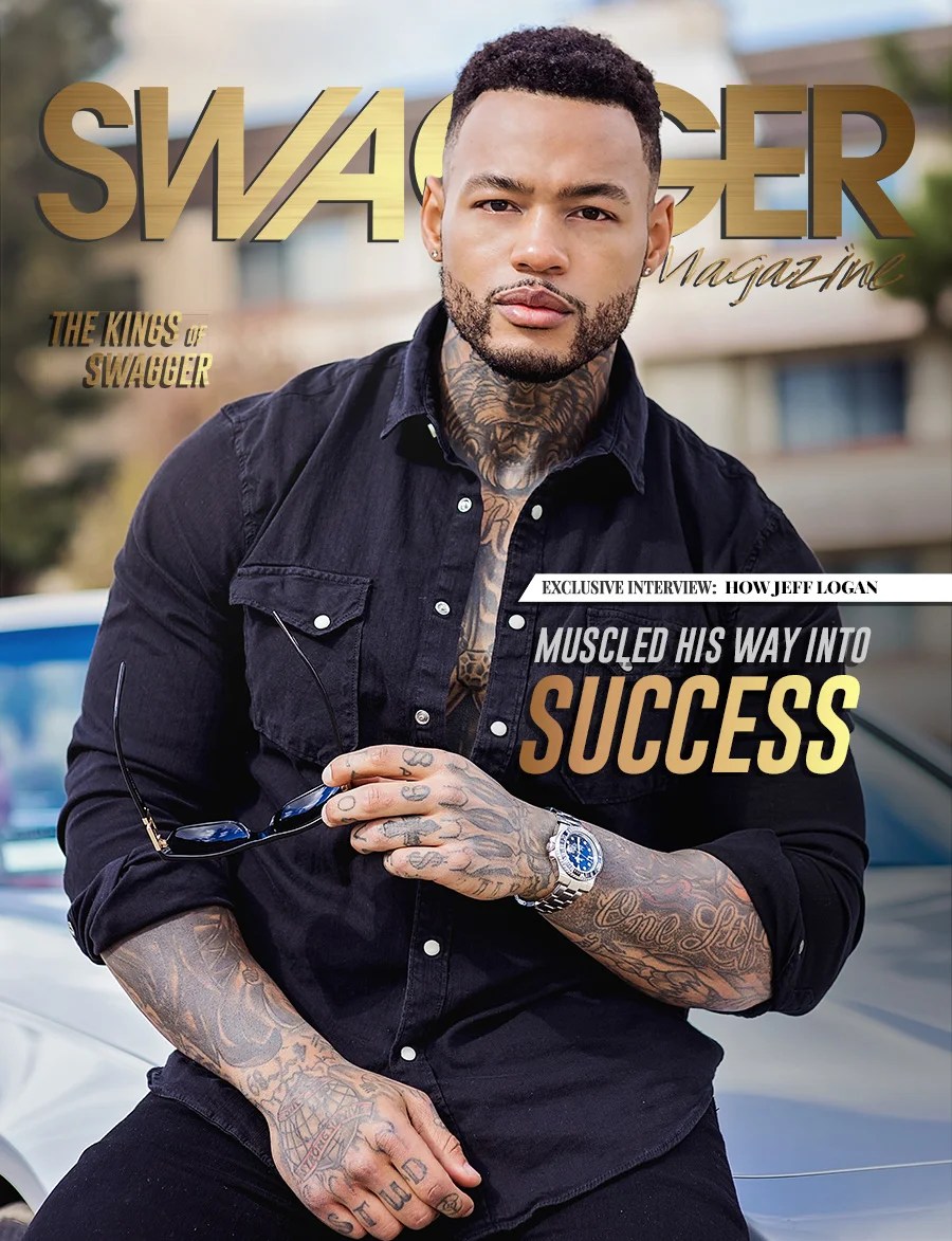 KingsofSwagger How Jeff Logan muscled his way into success in