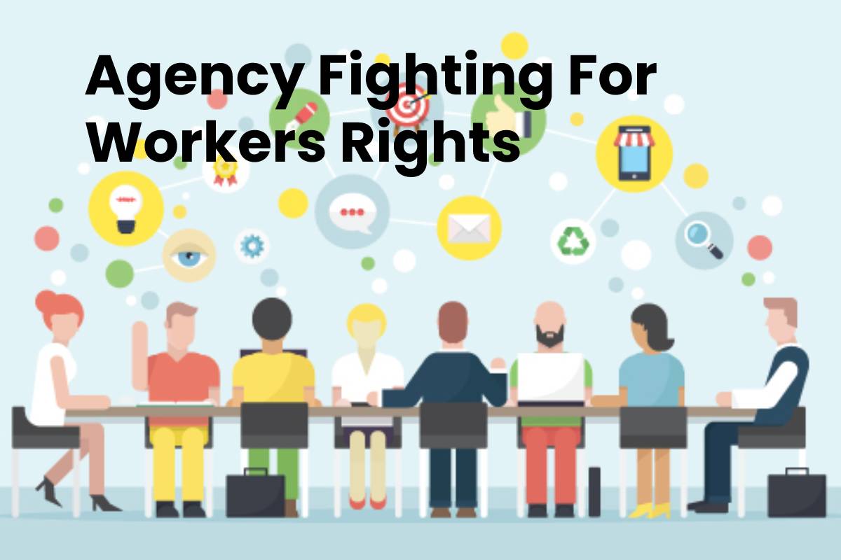 Agency Fighting For Workers Rights