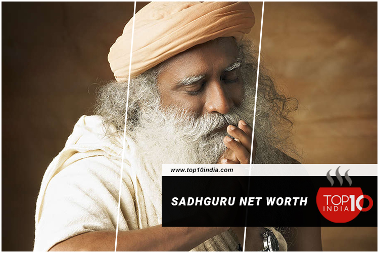 Sadhguru Net Worth Net Worth of Sadhguru Top 10 India