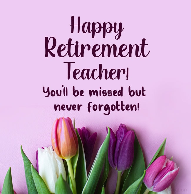 75+ Retirement Wishes and Quotes For Teachers WishesMsg