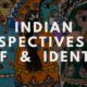 Indian Perspectives, Philosophies , Atman, Dharma, Self, Identity