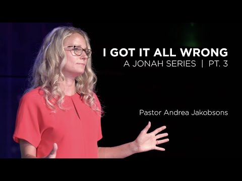 I Got It All Wrong - A Jonah Series Pt. 3 | Andrea...