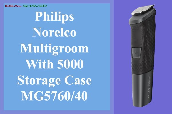 PHILIPS NORELCO MULTIGROOM 5000 WITH STORAGE CASE MG5760/40 REVIEW IN 2020