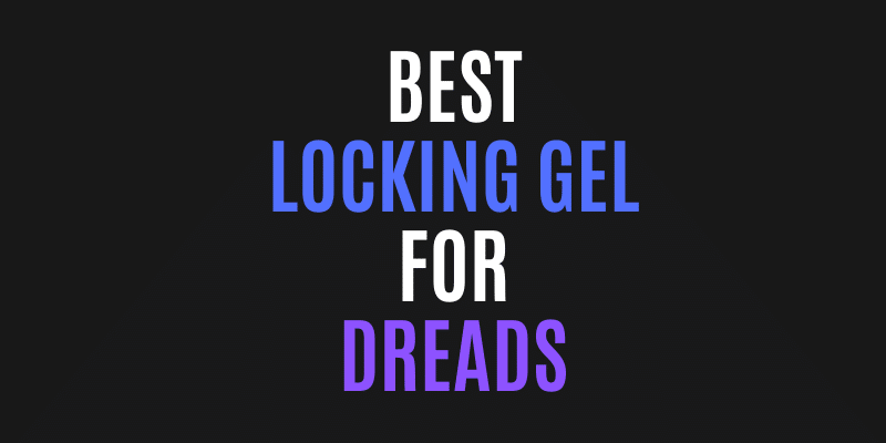 Best locking gel for dreads