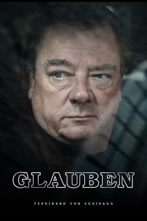 Poster GLAUBEN nach Ferdinand von Schirach Сезон 1 Эпизод 6 2021