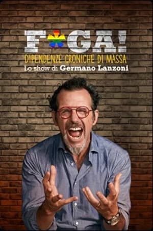 Image F*ga! Dipendenze Croniche di Massa - Lo show di Germano Lanzoni