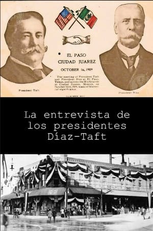 Poster La entrevista de los presidentes Díaz-Taft 1909