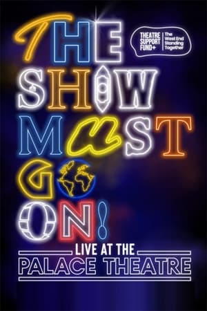 Poster The Show Must Go On! - Live at the Palace Theatre 2021