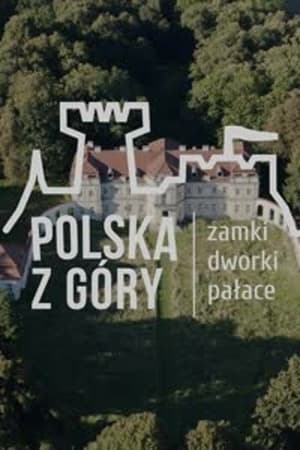 Image Polska z Góry. Zamki, dworki, pałace