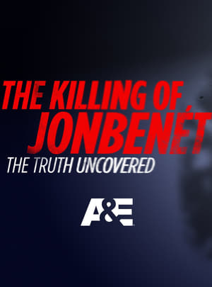 Poster The Killing of JonBenet: The Truth Uncovered 2016