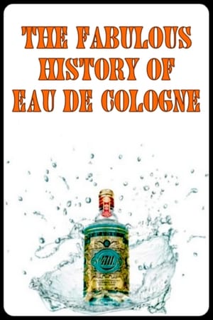 Poster The Fabulous History of Eau de Cologne 2015