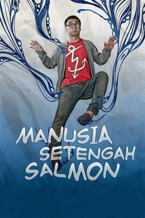 Poster Manusia Setengah Salmon 2013