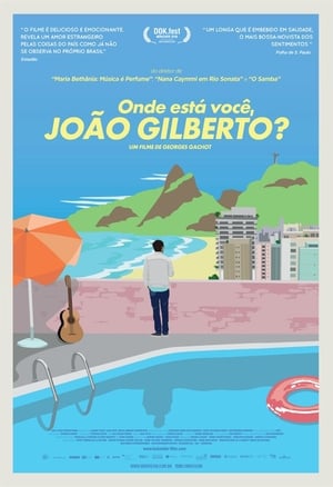 Poster Onde está você, João Gilberto? 2018