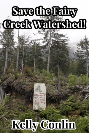 Poster Save the Fairy Creek Watershed! 