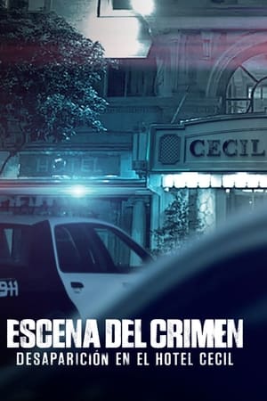 Poster Escena del crimen: Desaparición en el Hotel Cecil 2021