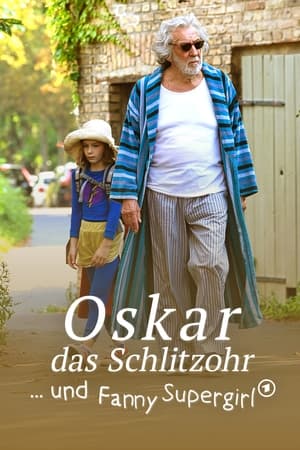 Poster Oskar, das Schlitzohr und Fanny Supergirl 2022