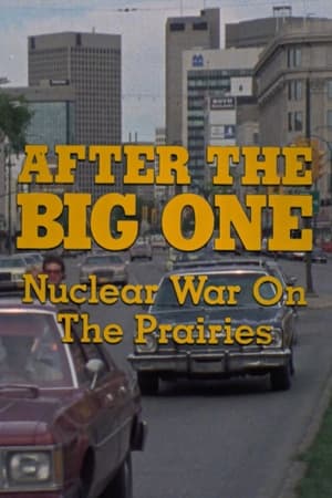 Poster After the Big One: Nuclear War on the Prairies 1983