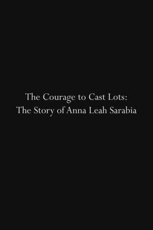 Image The Courage to Cast Lots: The Story of Anna Leah Sarabia