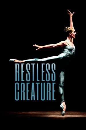 Poster Restless Creature: Wendy Whelan 2017