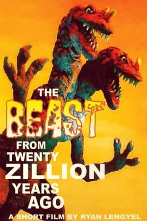 Poster The Beast From Twenty Zillion Years Ago 2012