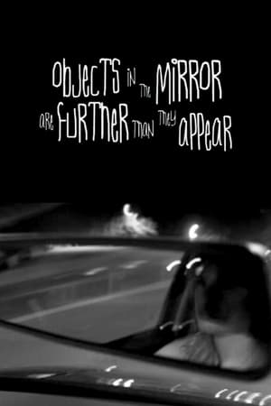 Poster Objects in the Mirror Are Further than They Appear 2003