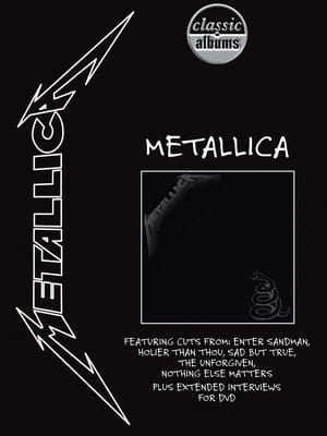 Image Classic Albums: Metallica - Metallica (The Black Album)