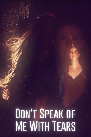 Poster Don't Speak of Me with Tears 2020