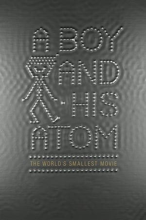 Poster A Boy and His Atom: The World's Smallest Movie 2013