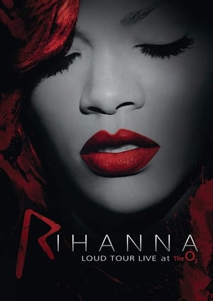 Poster Rihanna: Loud Tour Live At The O2 2012