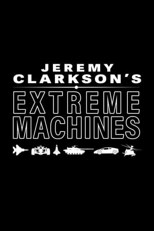 Poster Jeremy Clarkson's Extreme Machines Musim ke 1 Episode 1 1998