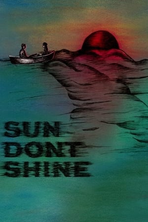 Poster Sun Don't Shine 2013