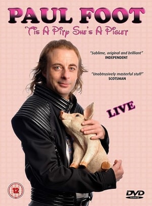 Poster Paul Foot - 'Tis a Pity She's a Piglet 2017