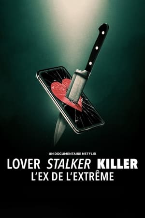 Poster Lover, Stalker, Killer : L'ex de l'extrême 2024