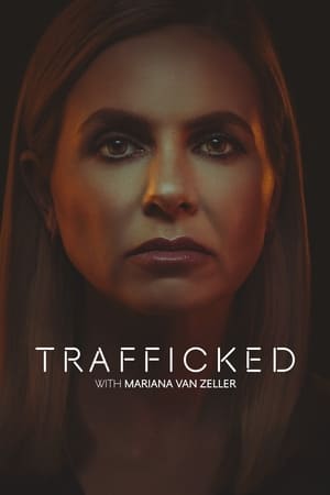 Poster Trafficked with Mariana van Zeller 2020