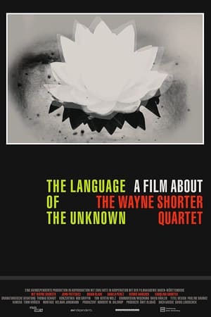 Poster The Language of the Unknown: A Film About the Wayne Shorter Quartet 2012