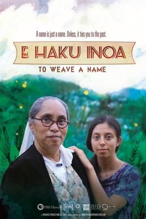 Poster E Haku Inoa: To Weave a Name 2013