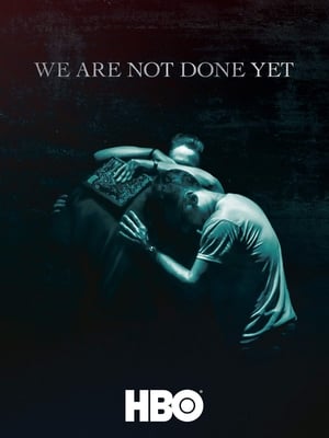 Poster We Are Not Done Yet 2018