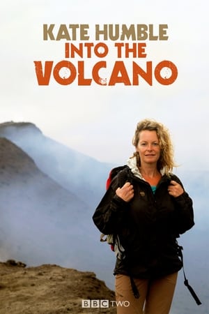Poster Kate Humble: Into the Volcano 2015