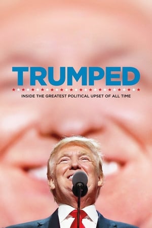 Poster Trumped: Inside the Greatest Political Upset of All Time 2017