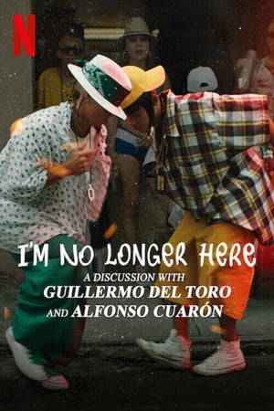 Poster I'm No Longer Here: A Discussion with Guillermo del Toro and Alfonso Cuarón 2020
