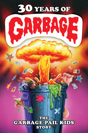 Poster 30 Years of Garbage: The Garbage Pail Kids Story 2017
