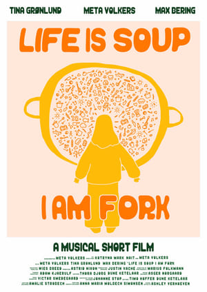 Poster Life is Soup, I am Fork 2023