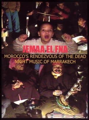 Poster Jemaa El Fna: Morocco's Rendezvous of the Dead 2004
