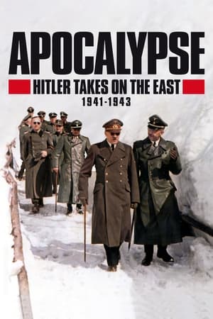 Poster Apocalypse: Hitler Takes on The East (1941-1943) Miniseries Conquering the Living Space 2021