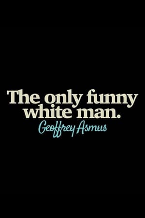 Poster Geoffrey Asmus: The Only Funny White Man 2023