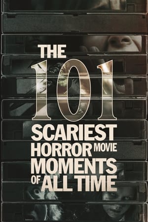 Poster The 101 Scariest Horror Movie Moments of All Time 2022